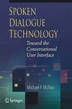 Couverture du produit · Spoken Dialogue Technology: Towards the Conversational User Interface