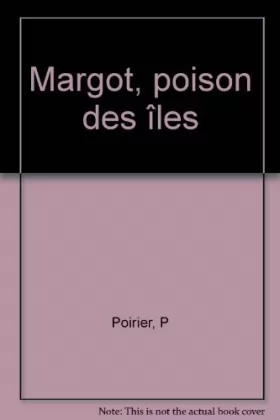 Couverture du produit · Margot, poison des îles