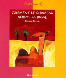 Couverture du produit · Comment le chameau acquis sa bosse