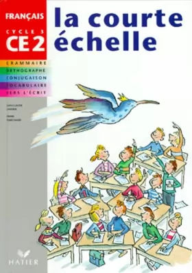 Couverture du produit · La Courte échelle, cycle 3 (CE2) : Français