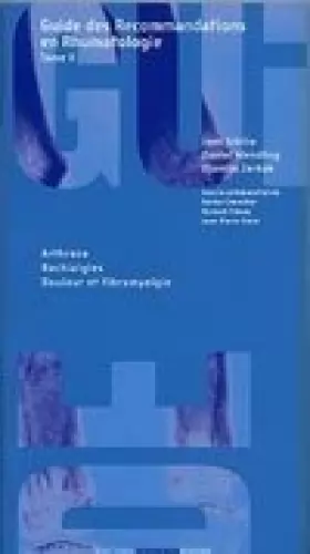 Couverture du produit · Guide des recommandations en Rhumatologie, Tome II, Arthrose Rachialgies Douleurs et fibromyalgie.