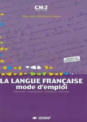 Couverture du produit · La langue française, mode d'emploi CM2 CM2 (Le manuel)