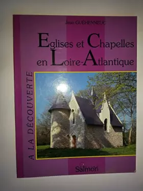 Couverture du produit · EGLISES ET CHAPELLES EN LOIRE-ATLANTIQUE