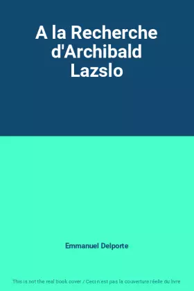 Couverture du produit · A la Recherche d'Archibald Lazslo