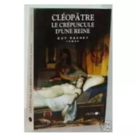 Couverture du produit · Cléopâtre, le crépuscule d'une reine