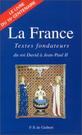 Couverture du produit · La France : Textes fondateurs, du roi David à Jean-Paul II, le livre du XVe centenaire