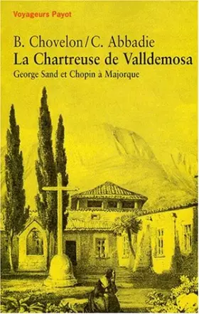 Couverture du produit · La Chartreuse de Valldemosa: George Sand et Chopin à Majorque (Voyageurs Payot)