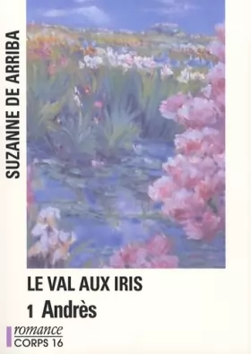 Couverture du produit · Le Val aux iris : Tome 1, Andrès