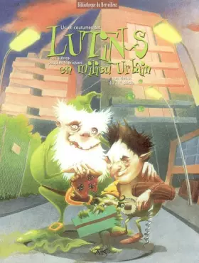 Couverture du produit · Us et coutumes des lutins et autres peuples féeriques en milieu urbain au début du XXIème siècle