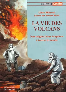 Couverture du produit · La vie des volcans : Leur origine, leurs éruptions à travers le monde
