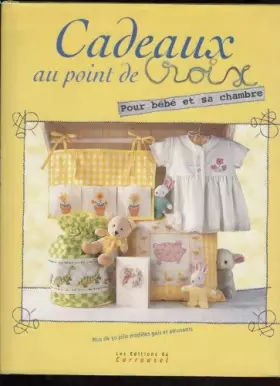 Couverture du produit · Cadeaux au point de croix : Pour bébé et sa chambre