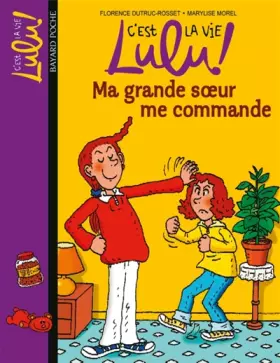 Couverture du produit · C'est la vie lulu !, numéro 1 : Ma grande soeur me commande