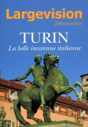 Couverture du produit · Turin : La belle inconnue italienne