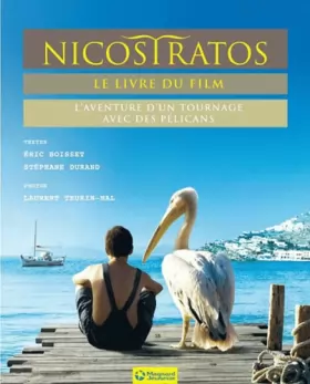 Couverture du produit · Nicostratos, le livre du film : L'aventure d'un tournage avec des pélicans
