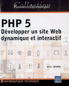 Couverture du produit · PHP 5 : Développer un site Web dynamique et interactif