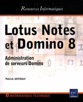 Couverture du produit · Lotus Notes et Domino 8 - Administration de serveurs Domino