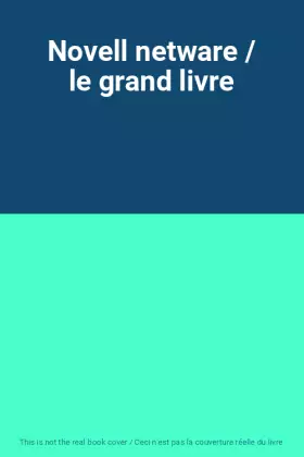 Couverture du produit · Novell netware / le grand livre