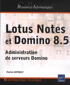 Couverture du produit · Lotus Notes et Domino (versions 8 et 8.5) - Administration de serveurs Domino