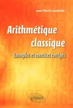 Couverture du produit · Arithmétique Classique Exemples et Exercices Corrigés
