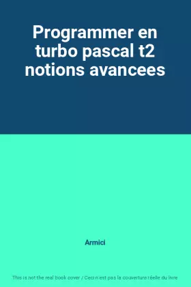 Couverture du produit · Programmer en turbo pascal t2 notions avancees