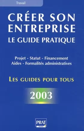 Couverture du produit · Créer son entreprise : le guide pratique 2003