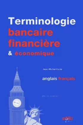 Couverture du produit · Terminologie bancaire, financière et économique. Anglais-français, tome 1