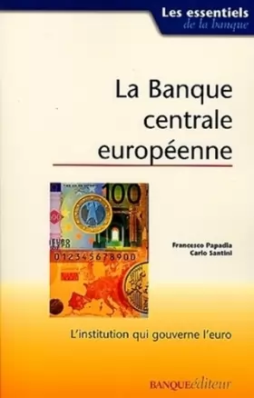Couverture du produit · La banque centrale européenne. L'institut qui gouverne l'euro