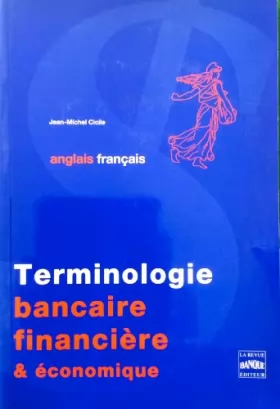 Couverture du produit · Terminologie bancaire, financière et économique : Anglais-français
