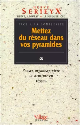 Couverture du produit · Mettez du réseau dans vos pyramides : Penser, organiser, vivre la structure en réseau