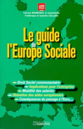 Couverture du produit · Le guide de l'Europe sociale. Droit social communautaire, implication pour l'entreprise, mobilité des salariés, obtention des a