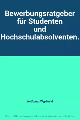 Couverture du produit · Bewerbungsratgeber für Studenten und Hochschulabsolventen.