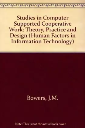 Couverture du produit · Studies in Computer Supported Cooperative Work: Theory, Practice, and Design (HUMAN FACTORS IN INFORMATION TECHNOLOGY)