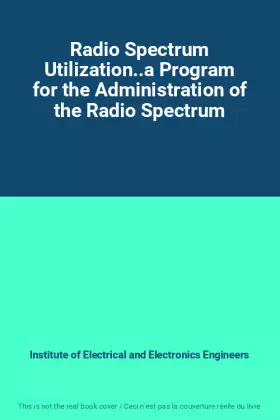 Couverture du produit · Radio Spectrum Utilization..a Program for the Administration of the Radio Spectrum