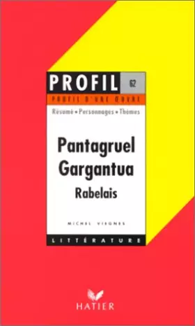 Couverture du produit · Profil littérature, profil d'une oeuvre : Rabelais : Gargantua - Pantagruel
