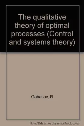 Couverture du produit · The qualitative theory of optimal processes (Control and systems theory)