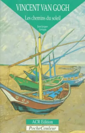 Couverture du produit · Vincent Van Gogh : Les Chemins du soleil