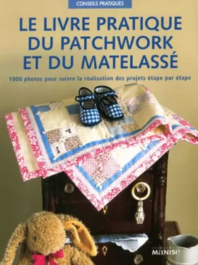 Couverture du produit · Le livre pratique du patchwork et du matelassé