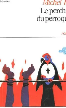 Couverture du produit · Le perchoir du perroquet