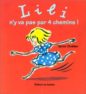 Couverture du produit · Lili n'y va pas par 4 chemins !