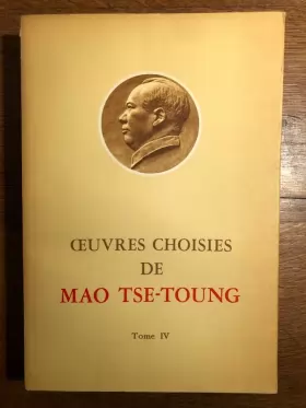 Couverture du produit · OEUVRES CHOISIES DE MAO TSE TOUNG - TOME 4