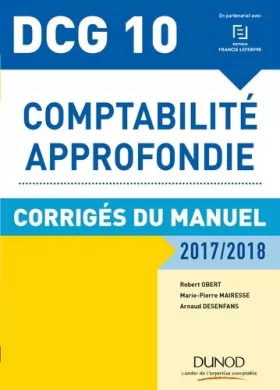 Couverture du produit · DCG 10 - Comptabilité approfondie 2017/2018 - 8e éd. - Corrigés du manuel: Corrigés du manuel (2017-2018)