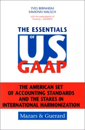 Couverture du produit · The Essentials of US GAAP: The american set of accounting standards and the stake in international harmonization (en anglais)