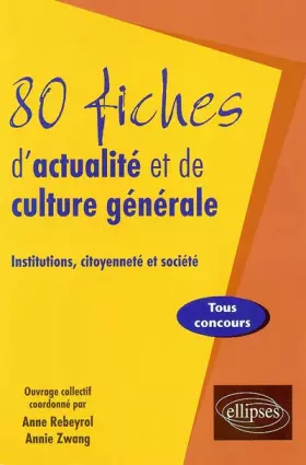 Couverture du produit · 80 fiches d'actualité et de culture générale : Institutions, citoyenneté et société