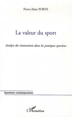 Couverture du produit · La valeur du sport : Une approche de la signification des pratiques sportives appliquée à l'innovation