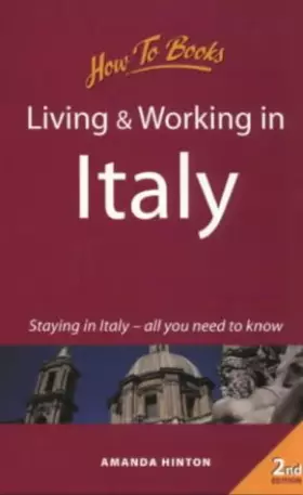 Couverture du produit · Living and Working in Italy: Staying in Italy-All You Need to Know