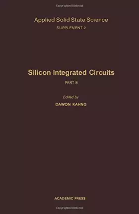 Couverture du produit · Applied Solid State Sciences. Advances in Materials and Device Research, Supplement 2: Silicon Integrated Circuits. Part B
