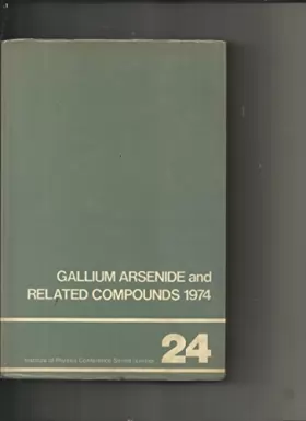 Couverture du produit · Gallium Arsenide and Related Compounds: 1974