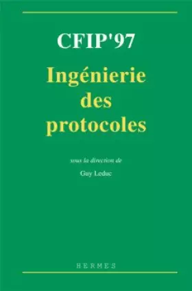 Couverture du produit · CFIP'97, ingénierie des protocoles: Actes du [6e Colloque francophone sur l'ingénierie des protocoles, Liège, Belgique, 29 sept