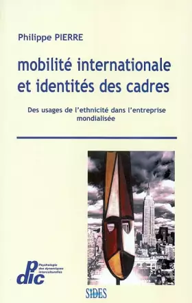 Couverture du produit · Mobilité internationale et identités des cadres : Des usages de l'ethnicité dans l'entreprise mondialisée