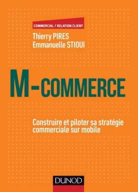 Couverture du produit · M-Commerce - Construire et piloter sa stratégie commerciale sur mobile: Construire et piloter sa stratégie commerciale sur mobi
